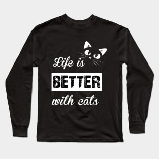 life is better with cats Long Sleeve T-Shirt